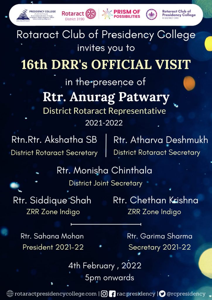 Rotaract Club of Presidency College takes immense pleasure in inviting you all to the 16th DRR's Offical Visit in the presence of Rtr. Anurag Patwary : DRR RIDistrict 3190 on 4th February 2022
